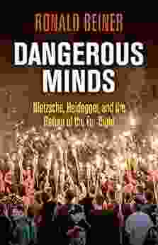 Dangerous Minds: Nietzsche Heidegger And The Return Of The Far Right