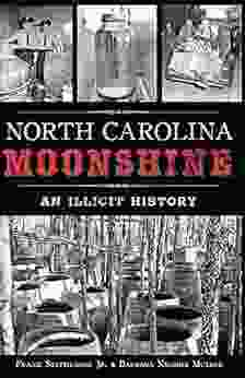 North Carolina Moonshine: An Illicit History (True Crime)