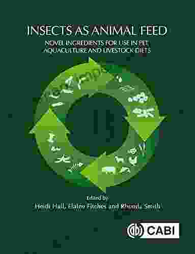 Insects as Animal Feed: Novel Ingredients for Use in Pet Aquaculture and Livestock Diets