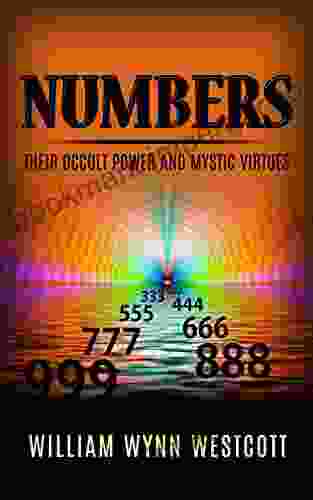 Numbers Their Occult Power And Mystic Virtues