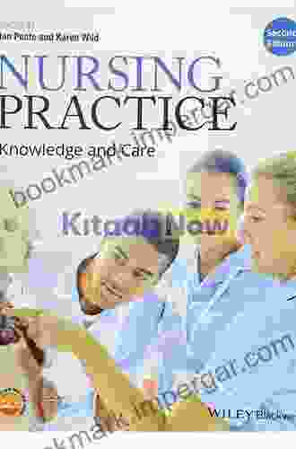 Nursing Practice: Knowledge And Care