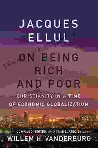 On Being Rich And Poor: Christianity In A Time Of Economic Globalization