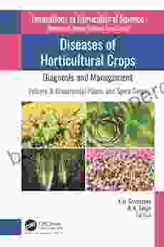 Diseases Of Horticultural Crops: Diagnosis And Management: Volume 3: Ornamental Plants And Spice Crops (Innovations In Horticultural Science)