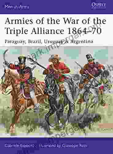 Armies Of The War Of The Triple Alliance 1864 70: Paraguay Brazil Uruguay Argentina (Men At Arms 499)