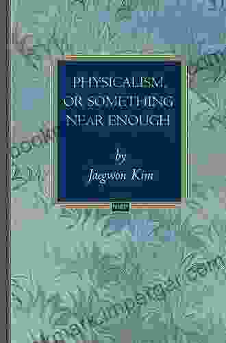 Physicalism Or Something Near Enough (Princeton Monographs In Philosophy 19)