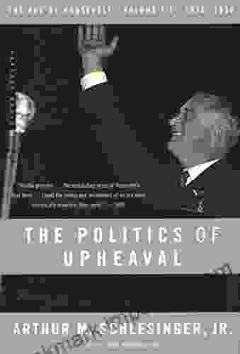 The Politics Of Upheaval: The Age Of Roosevelt 1935 1936