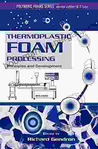 Thermoplastic Foam Processing: Principles And Devlopment: Principles And Development (Polymeric Foams)