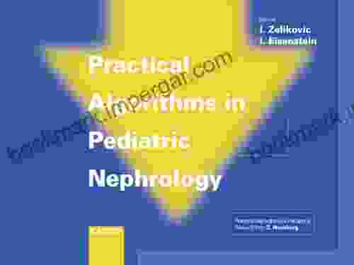 Practical Algorithms in Pediatric Nephrology: (Practical Algorithms in Pediatrics Editor: Z Hochberg)