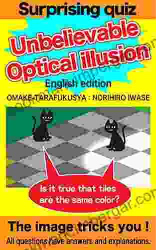 Surprising Quiz Unbelievable Optical Illusion (English Edition): The Image Tricks You (Surprising Images Training The Brain With Optical Illusion (English Edition))