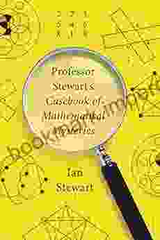 Professor Stewart S Casebook Of Mathematical Mysteries