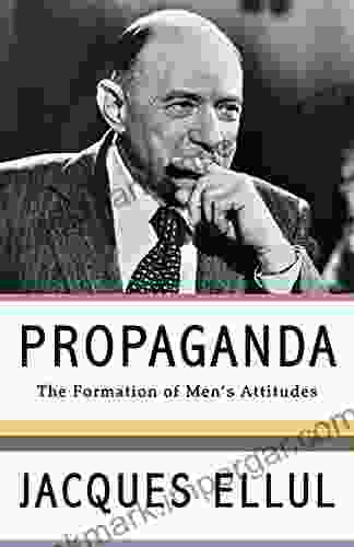 Propaganda: The Formation Of Men S Attitudes