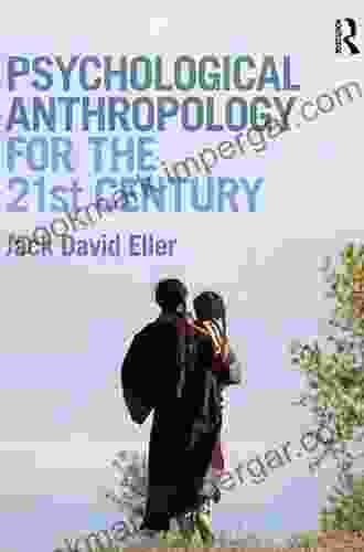 Psychological Anthropology For The 21st Century