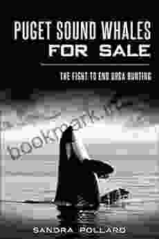 Puget Sound Whales For Sale: The Fight To End Orca Hunting