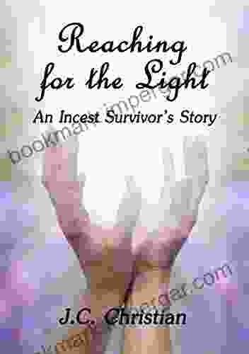 Reaching For The Light An Incest Survivors Story (Sisterhood Of Survival 1)