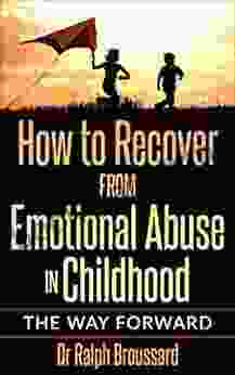 Emotional Abuse From Parents: How to Recover from Emotional Abuse in Childhood