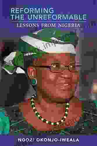 Reforming The Unreformable: Lessons From Nigeria