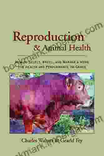 Reproduction And Animal Health: How To Select Breed And Manage A Herd For Health And Performance On Grass