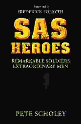 SAS Heroes: Remarkable Soldiers Extraordinary Men (General Military)