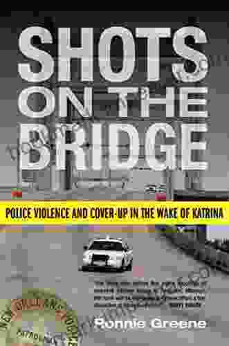 Shots On The Bridge: Police Violence And Cover Up In The Wake Of Katrina