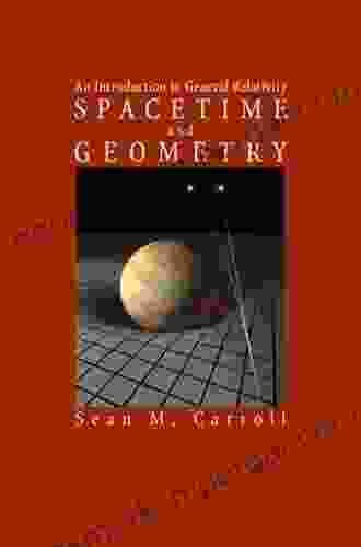 Spacetime And Geometry: An Introduction To General Relativity