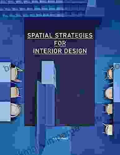 Spatial Strategies For Interior Design