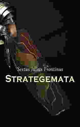 Strategemata: The Manual Of Military Tactics