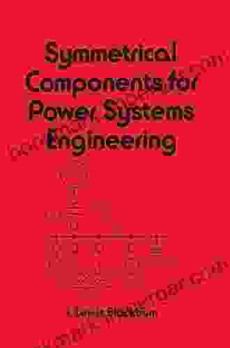 Symmetrical Components For Power Systems Engineering (Electrical And Computer Engineering)