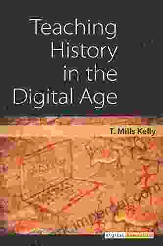 Teaching History In The Digital Age (Digital Humanities)