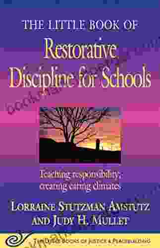 The Little Of Restorative Discipline For Schools: Teaching Responsibility Creating Caring Climates (Justice And Peacebuilding)