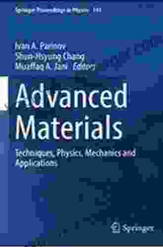 Advanced Materials: Techniques Physics Mechanics And Applications (Springer Proceedings In Physics 193)