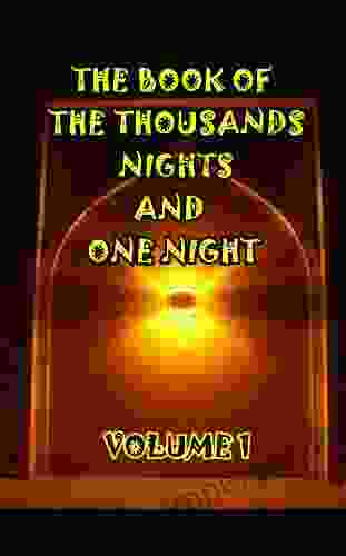 The Of The Thousand Nights And One Night (Illustrated) (Volume 1)