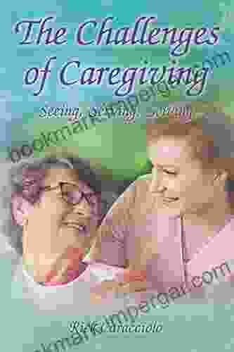 The Challenges of Caregiving: Seeing Serving Solving