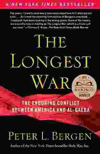 The Longest War: The Enduring Conflict Between America And Al Qaeda