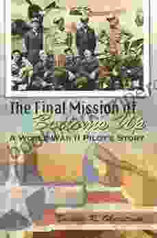 The Final Mission Of Bottoms Up: A World War II Pilot S Story (American Military Experience 1)