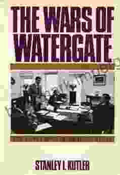 The Wars Of Watergate: The Last Crisis Of Richard Nixon