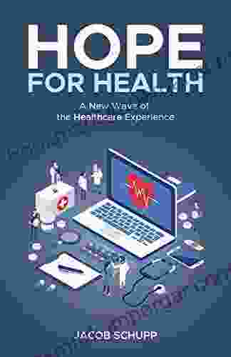 Hope For Health: A New Wave Of The Healthcare Experience