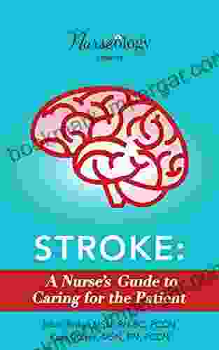 Stroke: A Nurse S Guide To Caring For The Patient