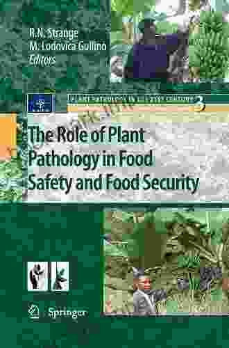 The Role Of Plant Pathology In Food Safety And Food Security (Plant Pathology In The 21st Century 3)