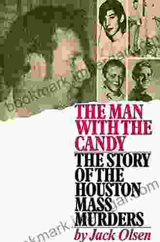 The Man With Candy: The Story Of The Houston Mass Murders