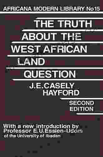 Truth About The West African Land Question (Cass Library Of African Studies Africana Modern Library 15)