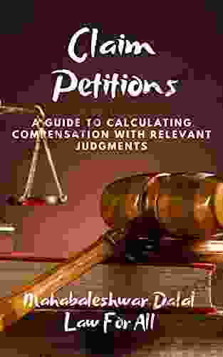 Claim Petitions: A Guide To Calculating Compensation With Relevant Judgments