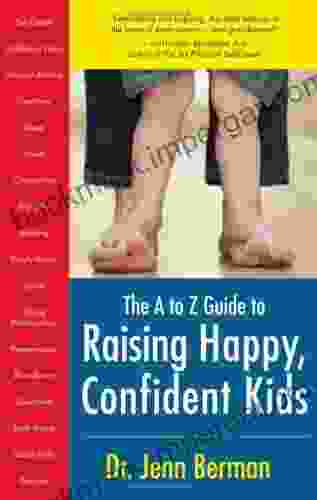 The A To Z Guide To Raising Happy Confident Kids