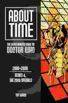 About Time 9: The Unauthorized Guide To Doctor Who (Series 4 The 2009 Specials) (About Time: The 2009 Speicals)