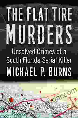 The Flat Tire Murders: Unsolved Crimes Of A South Florida Serial Killer