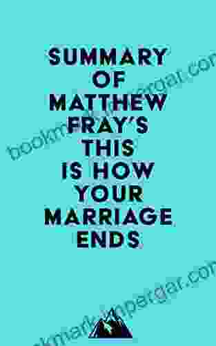 Summary Of Matthew Fray S This Is How Your Marriage Ends