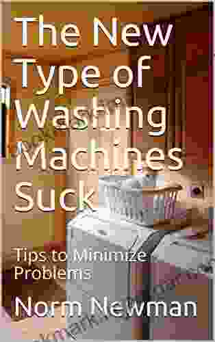 The New Type Of Washing Machines Suck: Tips To Minimize Problems