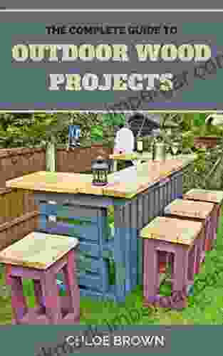 THE COMPLETE GUIDE TO OUTDOOR WOOD PROJECTS: Making Building Reclaimed Wood Furniture For Garden Improvements