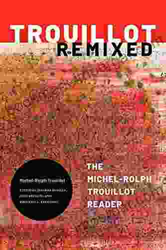 Trouillot Remixed: The Michel Rolph Trouillot Reader