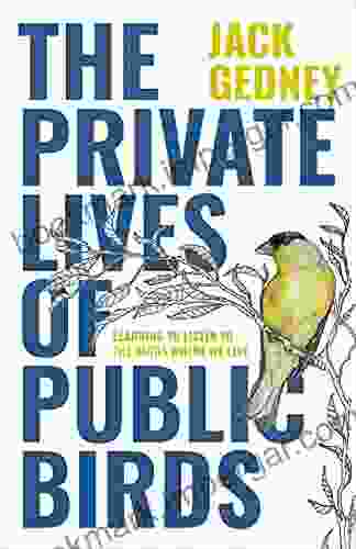 The Private Lives Of Public Birds: Learning To Listen To The Birds Where We Live