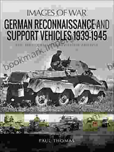 German Reconnaissance And Support Vehicles 1939 1945 (Images Of War)